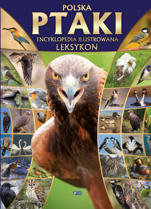 POLSKA PTAKI. ENCYKLOPEDIA ILUSTROWANA. LEKSYKON