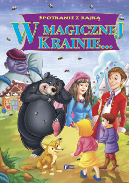 SPOTKANIE Z BAJKĄ. W MAGICZNEJ KRAINIE…