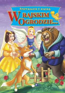 SPOTKANIE Z BAJKĄ. W RAJSKIM OGRODZIE…