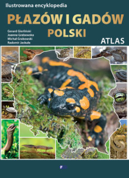 ILUSTROWANA ENCYKLOPEDIA PŁAZÓW I GADÓW POLSKI. ATLAS