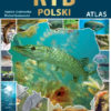 ILUSTROWANA ENCYKLOPEDIA RYB POLSKI. ATLAS