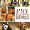 PSY RASOWE. PODRĘCZNA ENCYKLOPEDIA