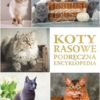 KOTY RASOWE. PODRĘCZNA ENCYKLOPEDIA