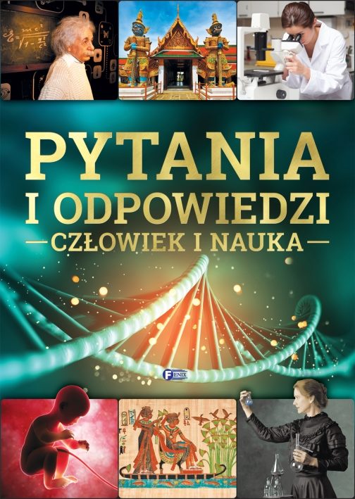 PYTANIA I ODPOWIEDZI. CZŁOWIEK I NAUKA
