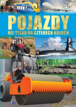 POJAZDY. NIE TYLKO NA CZTERECH KOŁACH