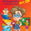 DYKTANDO NA 6. ORTOGRAFIA I INTERPUNKCJA