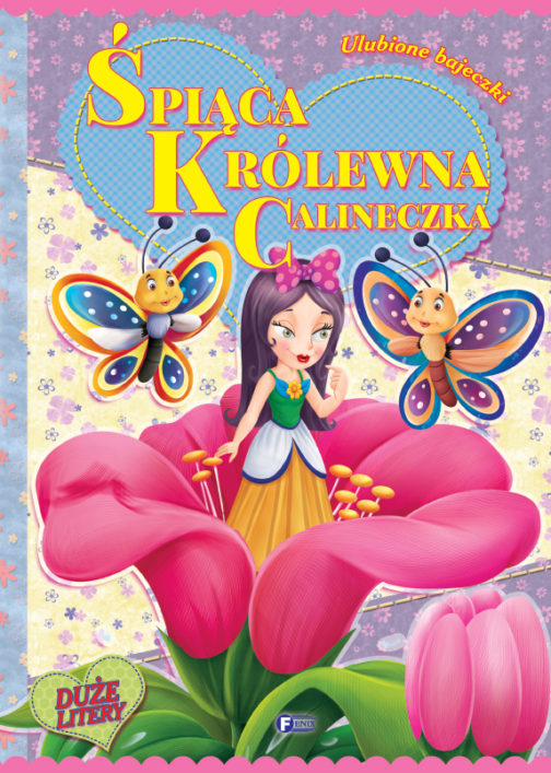ULUBIONE BAJECZKI ŚPIĄCA KRÓLEWNA - CALINECZKA