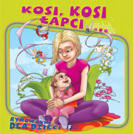 RYMOWANKI DLA DZIECI – KOSI, KOSI ŁAPCI