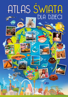ATLAS ŚWIATA DLA DZIECI
