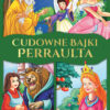 CUDOWNE BAJKI PERRAULTA