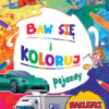 BAW SIĘ I KOLORUJ POJAZDY
