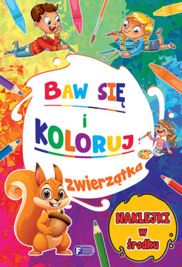 BAW SIĘ I KOLORUJ ZWIERZĄTKA